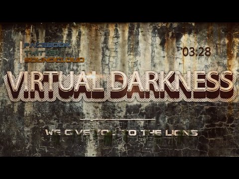 Virtual Darkness - We Give You To The Lions