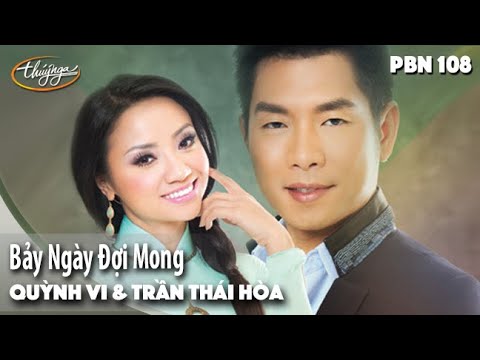 PBN 108 | Trần Thái Hòa & Quỳnh Vi - Bảy Ngày Đợi Mong
