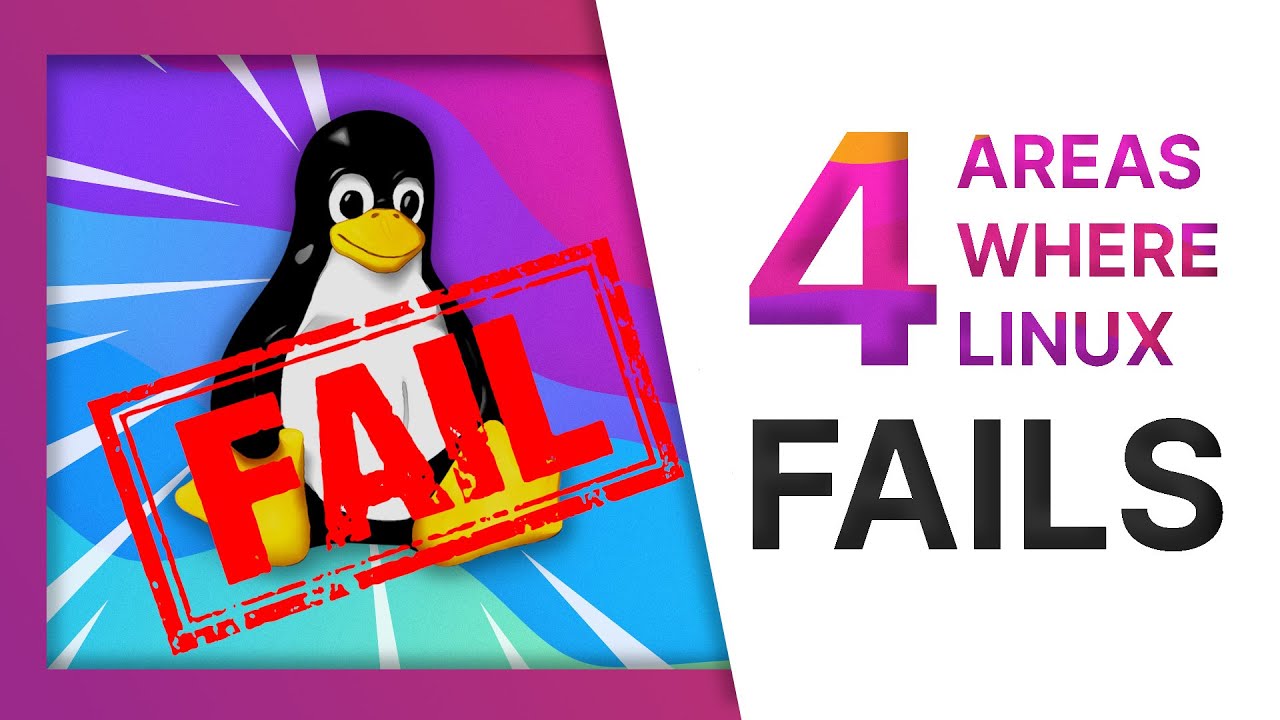 4 areas where LINUX still FAILS compared to other operating systems