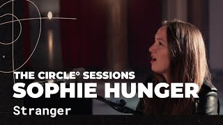 Sophie Hunger - Stranger (Live) | The Circle° Sessions