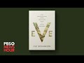 New book Eve dispels myths about human evolution and details female bodys role