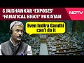 S Jaishankar On Pakistan | S Jaishankar ‘Exposes’ ‘Fanatical Bigot’ Pakistan In Lok Sabha