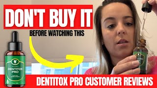 DENTITOX PRO – BUYER BEWARE!! – Dentitox Pro Reviews- Dentitox Pro Review 2022