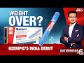 Ozempic India | Weight Over?: Ozempics India Debut
