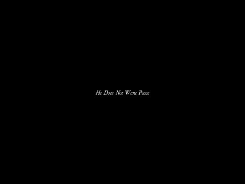 He Does Not Want Peace'
