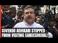 BJPs Suvendu Adhikari Stopped From Visiting Sandeshkhali Despite Court Nod