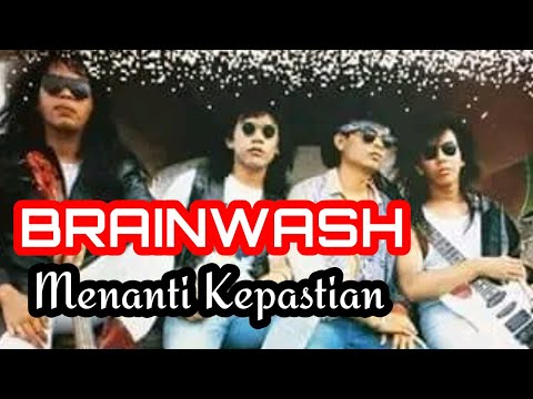BRAINWASH - Menanti Kepastian 1991