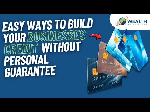 Easy ways to build your businesses credit without personal guarantee