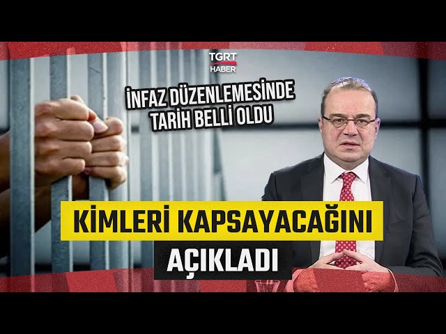 Yeni İnfaz Düzenlemesi İçin Tarih Belli Oldu! Fatih Atik Kimleri Kapsayacağını Açıkladı - TGRT Haber