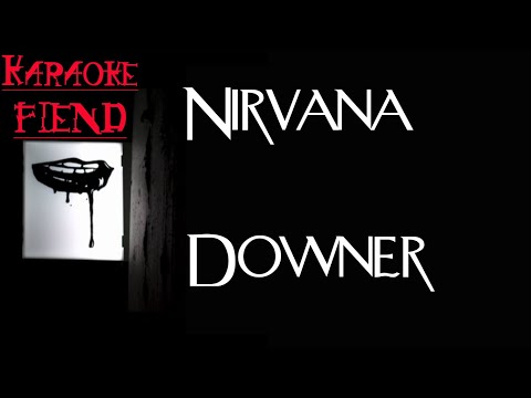 Nirvana  -  Downer KARAOKE