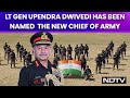 Chief Of Army | Lt Gen Upendra Dwivedi Has Been Named The New Chief Of Army