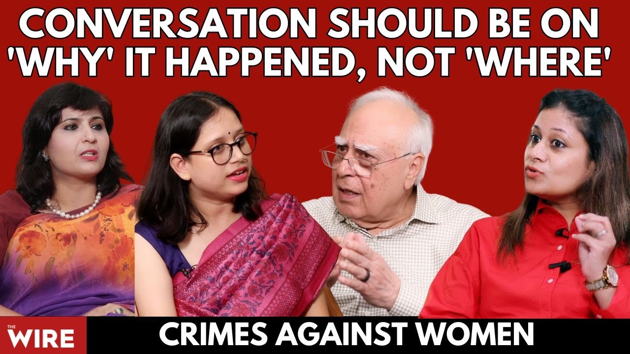 Central Hall | Crimes Against Women: Conversation Should Be on 'Why' It Happened, Not 'Where'