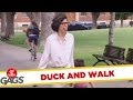 Just For Laughs Gag: Duck and walk!