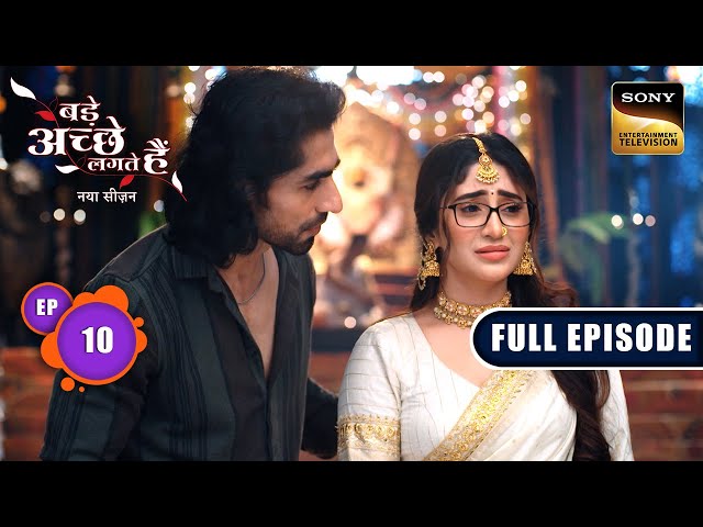 Shaadi Ka Natak | Bade Achhe Lagte Hai | New Season | Full Episode | Ep 10 | 27 June 2025