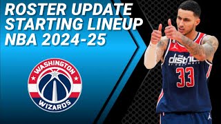 WASHINGTON WIZARDS ROSTER UPDATE | POSSIBLE STARTING LINEUP 2024-2025