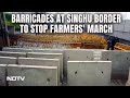 Farmers Protest Latest News | Barricades At Singhu Border To Stop Farmers Delhi Chalo March