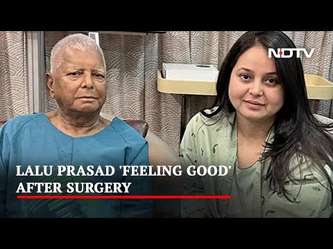 Watch: Lalu Yadav's video message after Kidney transplant surgery