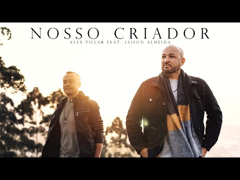 Alex Pillar – Nosso Criador (feat. Jaison Almeida)