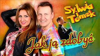 Sylwia i Tomek - Jak Ją Zdobyć