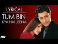 Tum Bin Jiya Jaye Kaise Full Song with Lyrics | Tum Bin | Priyanshu, Sandali, Rakesh