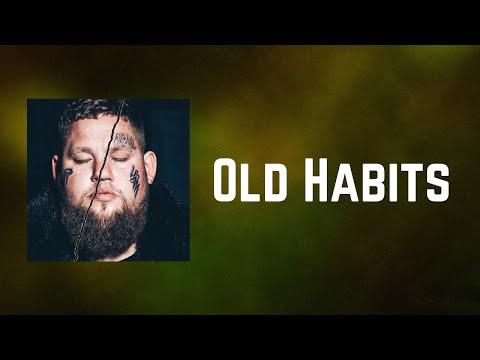 Rag'n'Bone Man - Old Habits (Lyrics)