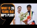 What is 26 years old MPs plan? |  Sagar Eshwar Khandre | News9