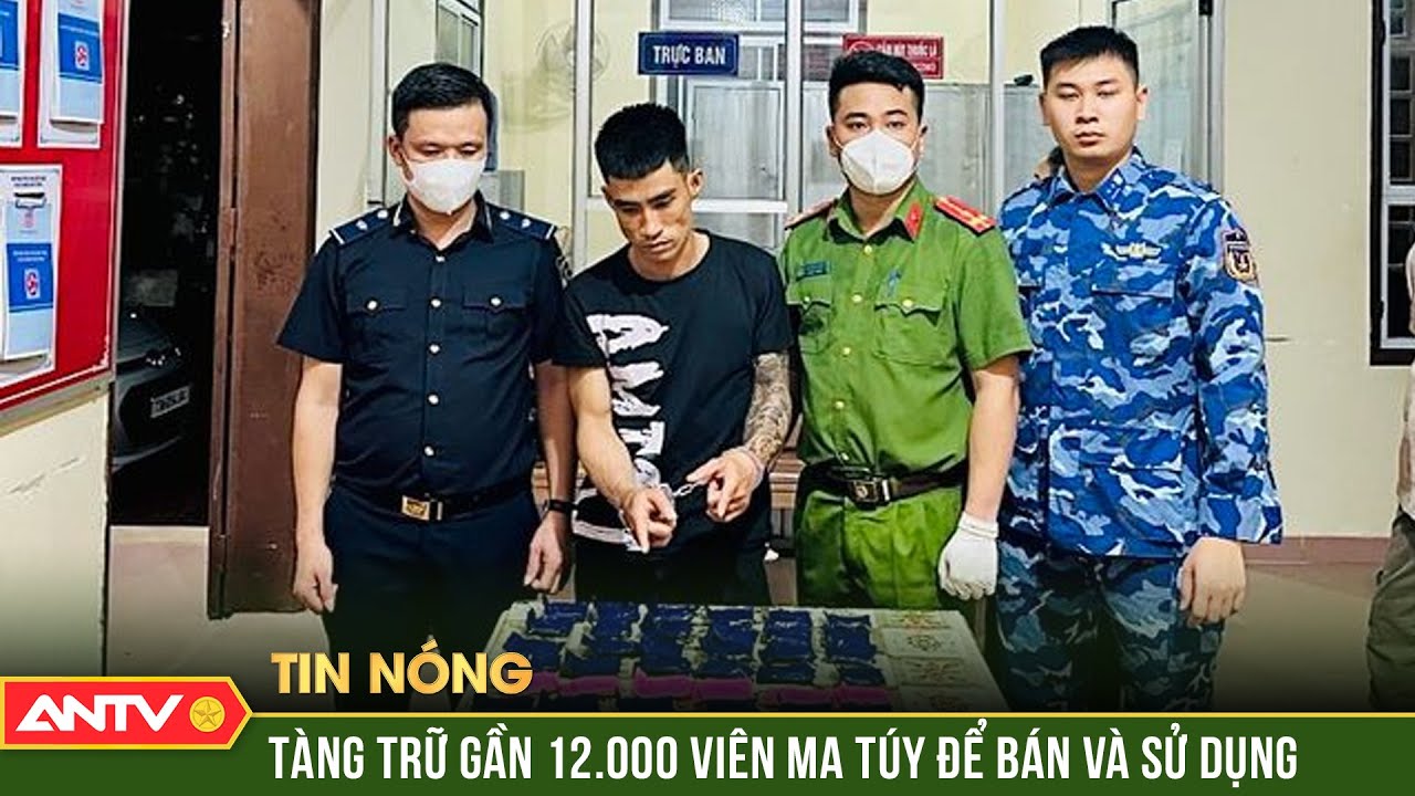 Bắt quả tang đối tượng mua bán gần 12.000 viên ma túy tổng hợp ở Quảng Bình| ANTV