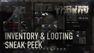 Escape from Tarkov - Inventory & Looting Sneak Peek