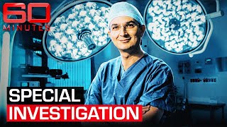 The gruesome evidence turning some patients of a hero surgeon against him | 60 Minutes Australia