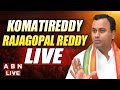 Komatireddy Raj Gopal Reddy Campaign Speech- Live