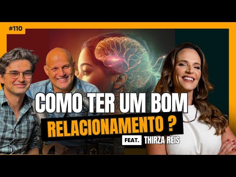 #110 Como ter um bom relacionamento _ feat. Thirza Reis