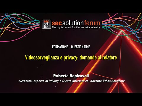 Videosorveglianza e privacy: on line la sessione Q&A di sescsolutionforum   