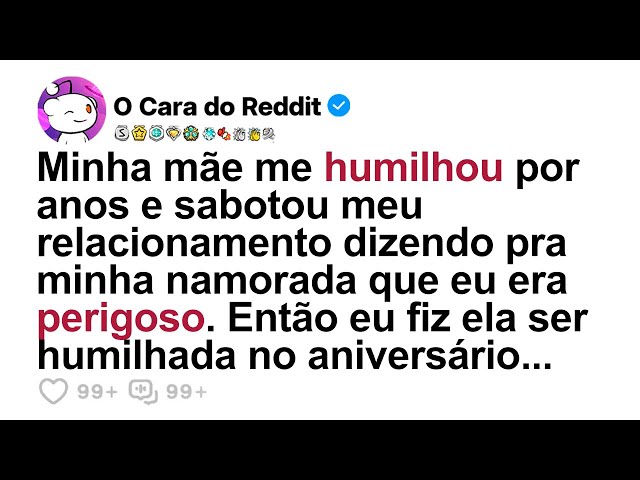 Minha Mãe Me Humilhou Durante Anos E Sabotou Meu Relacionamento Dizendo Pra Minha Namorada Que Eu...