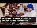 Rahul Gandhi offers 'Sewa' at Golden Temple in Amritsar