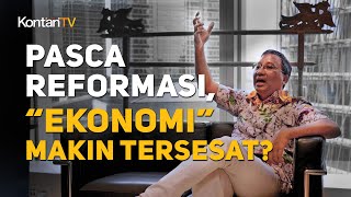 Pasca Reformasi, Ekonomi Makin Tersesat? 