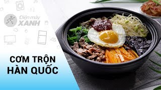 Cách làm cơm trộn Hàn Quốc hương sắc vẹn toàn (Bibimbap) • Vào bếp cùng Điện máy XANH