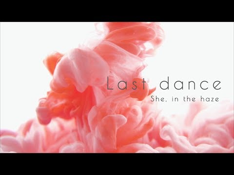 She, in the haze - Last dance -short ver.-(Official Audio)