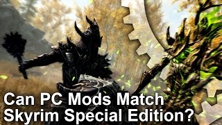 The Elder Scrolls V: Skyrim - Special Edition vs. PC Mods