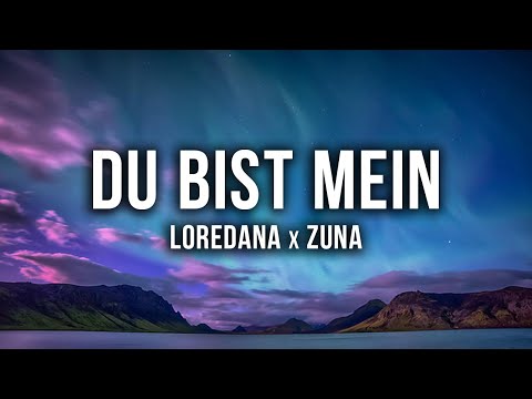 LOREDANA X ZUNA - DU BIST MEIN [Lyrics]