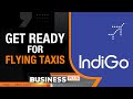 IndiGo Electric Air Taxi Service to Begin From 2026 | Interglobe Aviation Partners Archer Aviation