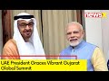 UAE President Graces Gujarat Global Summit | Inks 4 Key MoUs | NewsX