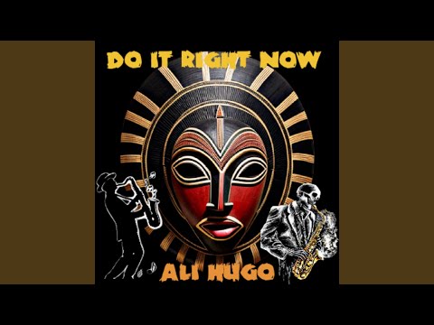 Ali Hugo - Do It Right Now