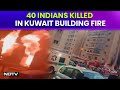 Kuwait Fire Updates | 40 Indians Killed In Kuwait Building Fire, PM Modi Holds High-Level Meet