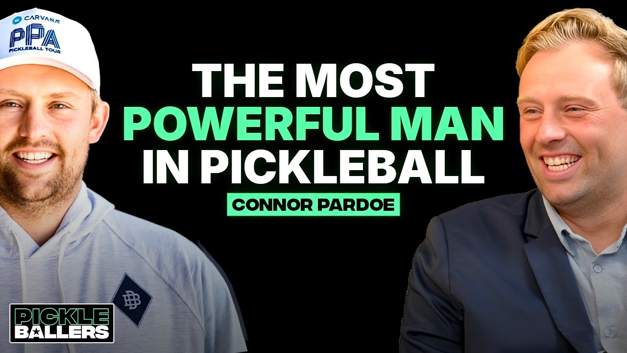 Connor Pardoe: The Most Powerful Man in Pickleball