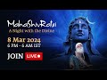 MahaShivRatri 2024 Livestream with Sadhguru @ Isha Yoga Center