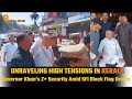 Governor Arif Mohammed Khan Gets Z+ Security Amidst SFI Black Flag Protest: Drama Unfolds in Kerala