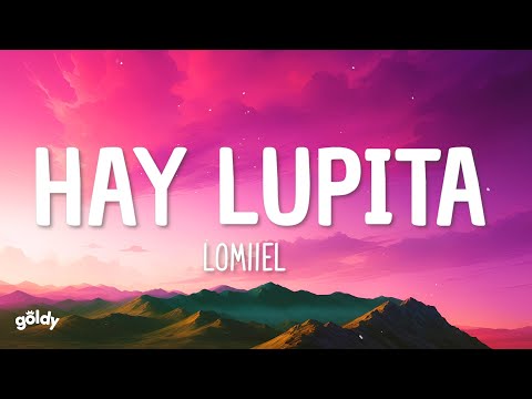 LOMIIEL - HAY LUPITA (Letra/Lyrics)