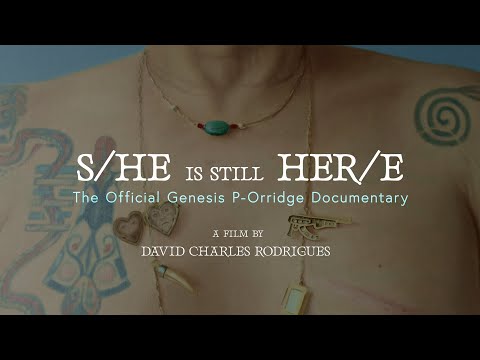 S/He Is Still Her/e: The Official Genesis P-Orridge Documentary'