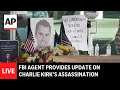LIVE: FBI agent provides update on Charlie Kirk’s assassination