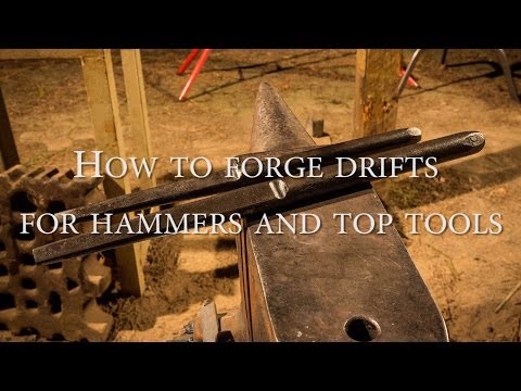 how to forge drifts for hammers and top tools